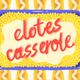 Image for article titled Make elotes casserole: Mexican street corn meets the Midwest